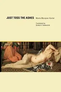 Just Toss the Ashes - Marta Merajver-Kurlat - Libro in lingua inglese - Jorge Pinto Books - Actieprijs
