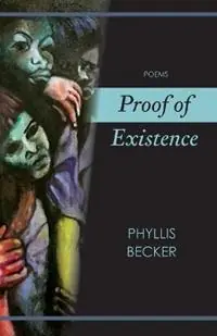 Betrouwbaar Proof of Existence Poems - Phyllis Becker - Libro in lingua inglese - Scapegoat Press -