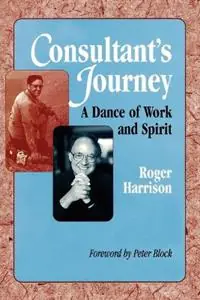 Beperkt Aanbod Consultant‘s Journey A Dance of Work and Spirit - Roger Harrison - Libro in lingua inglese - Lorian Press -