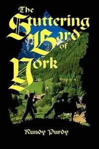 The Stuttering Bard of York - R., Purdy - Libro in lingua inglese - Wild Jot Press - Koop Online