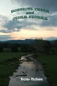 Finale Uitverkoop Wishbone Creek and Other Stories - Tom Nolan - Libro in lingua inglese - Millrock Writers -