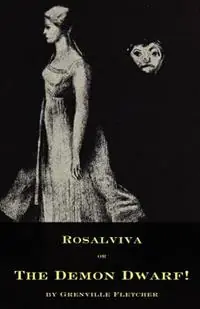 Rosalviva, or, The Demon Dwarf! - Grenville Fletcher - Libro in lingua inglese - Valancourt Books - Beperkte Voorraad