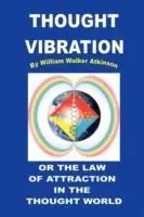 Nu Kopen Thought Vibration or the Law of Attraction in the Thought World - William Walker Atkinson - Libro in lingua inglese - Murine Communications -