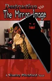 Destruction Via the Mirror Image - Stanley Pitchford - Libro in lingua inglese - Prioritybooks Publications - Populair