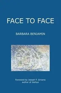 Face to Face - Barbara Benjamin - Libro in lingua inglese - Nepperhan Press, LLC - Lage Prijs