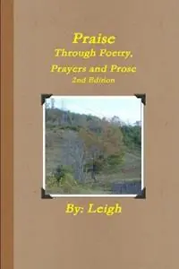 Laatste Versie Praise Through Poetry, Prayers and Prose, 2nd Edition - Leigh Morton - Libro in lingua inglese - Leigh Morton -