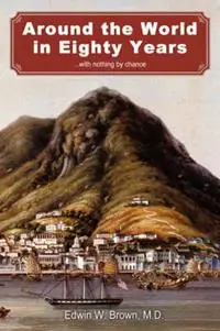 Around the World in Eighty Years - Edwin W Brown - M D Edwin W Brown - Libro in lingua inglese - Numinous Press - Merkproduct