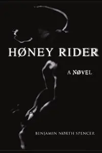 Goedkoop Honey Rider A Novel - Benjamin North Spencer - Libro in lingua inglese - Northernpros Creations -