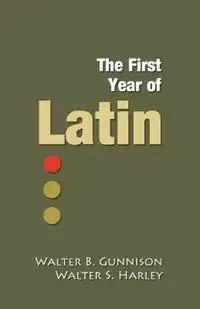 The First Year of Latin - Walter B. Gunnison - Walter S. Harley - Libro in lingua inglese - Armfield Academic Press - Lage Prijs