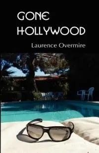 Seizoensaanbieding Gone Hollywood - Laurence Overmire - Libro in lingua inglese - Indelible Mark Pub. -