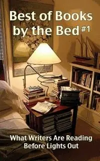 Best of Books by the Bed 1 What Writers Are Reading Before Lights Out - Cheryl Olsen - Eric Olsen - Libro in lingua inglese - Brightcity Books - Must-Have