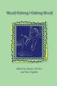 Merkproduct Woolf Editing / Editing Woolf - Eleanor McNees - Sara Veglahn - Libro in lingua inglese - Clemson University Press - Virginia Woolf Proceedings of Annual Conference (Selected P