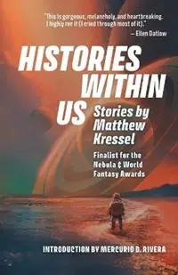 Direct Verzonden Histories Within Us - Matthew Kressel - Libro in lingua inglese - Senses Five Press -
