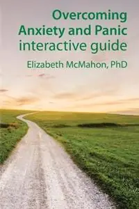 Overcoming Anxiety and Panic interactive guide - Elizabeth Jane McMahon - Libro in lingua inglese - Hands-On-Guide - Overcoming Guide Koopje