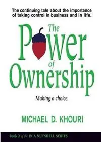 Korting The Power of Ownership Making a Choice The continuing tale about the importance of taking ownership in business and in life. - Michael D Khouri - Libro in lingua inglese - Mdk Business Solutions, LLC. - In a Nutshell