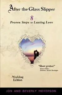 Lage Kosten AFTER THE GLASS SLIPPER, Wedding Edition 8 Proven Steps to Lasting Love - Jon Meyerson - Beverly Meyerson - Libro in lingua inglese - Twovus Press -