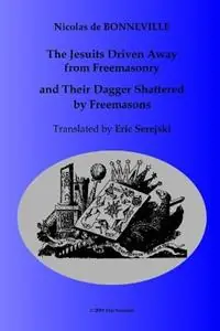 Nu Kopen The Jesuits Driven Away from Masonry and Their Dagger Shattered by Freemasons - Eric Serejski - Libro in lingua inglese - Innovations and Information -