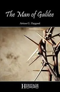 Express Levering The Man of Galilee - Atticus Haygood - Libro in lingua inglese - Deward Publishing -