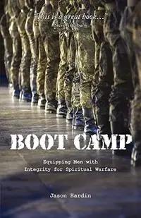 Gereduceerde Prijs Boot Camp Equipping Men with Integrity for Spiritual Warfare - Jason Hardin - Libro in lingua inglese - Deward Publishing -