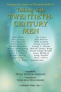 Talking with Twentieth Century Men - Peter Watson Jenkins - Toni Ann Winninger - Libro in lingua inglese - Celestial Voices, Inc - Betaalbaar