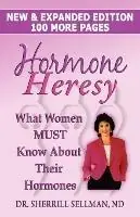 Hormone Heresy What Women Must Know About Their Hormones - Sherrill Sellman - Libro in lingua inglese - Bridger House Publishers Inc - Gratis Retour