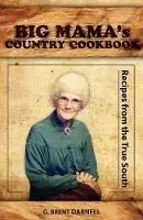 Bestseller BIG MAMA‘s COUNTRY COOKBOOK - G. Brent Darnell - Libro in lingua inglese - Bdi Publishers -