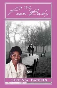 Veilige Betaling My Poor Baby - Eugenia Daniels - Libro in lingua inglese - Kingdom Living Publishing -