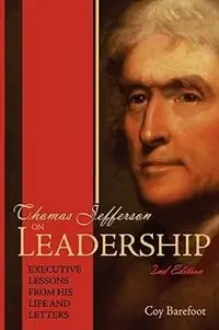 Thomas Jefferson on Leadership Executive Lessons From His Life and Letters - Coy Barefoot - Libro in lingua inglese - Mariner Publishing - Bestel Nu