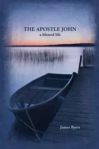 Merkproduct The Apostle John A Blessed Life - James Byers - Libro in lingua inglese - Hilliard Press -