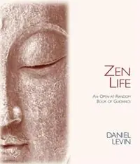 Zen Life An Open-At-Random Book of Guidance - Daniel Levin - Libro in lingua inglese - St. Lynn‘s Press - Koopje