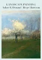 Landscape Painting - Asher B. Durand - Birge Harrison - Libro in lingua inglese - Velatura Press, LLC - Speciale Aanbieding