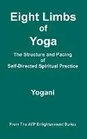 Eight Limbs of Yoga - The Structure and Pacing of Self-Directed Spiritual Practice - Yogani - Libro in lingua inglese - Ayp Publishing - Bestel Nu