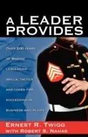 A Leader Provides - Ernest R Twigg - Robert Nahas - Libro in lingua inglese - Prominent Books, LLC - Populair
