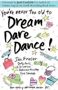 You‘re Never Too Old to Dream Dare Dance! - Sue Savage - Jan Fraser - Libro in lingua inglese - Coaching Links Inc - Laatste Versie