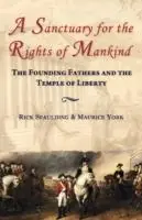 Fabrieksprijs A Sanctuary for the Rights of Mankind The Founding Fathers and the Temple of Liberty - Rick Spaulding - Maurice York - Libro in lingua inglese - Wrightwood Press -