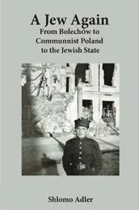 Must-Have A Jew Again From Bolechow to Communist Poland to the Jewish State - Shlomo Adler - Libro in lingua inglese - Joan Adler -