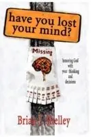 Lage Kosten Have You Lost Your Mind? - Brian J. Shelley - Libro in lingua inglese - Global Educational Advance, Inc -