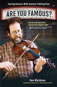 Are You Famous? Touring America with Alaska‘s Fiddling Poet - Ken Waldman - Libro in lingua inglese - Catalyst Book Press - Must-Have