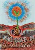 Favoriet The Man Who Gave In - Joan W Probert - Libro in lingua inglese - Joan Winifred Probert -
