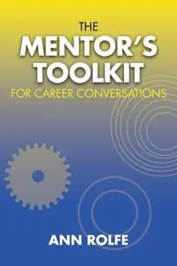 Veilige Betaling The Mentor‘s Toolkit for Careers A comprehensive guide to leading conversations about career planing - Ann Rolfe - Libro in lingua inglese - Mentoring Works -