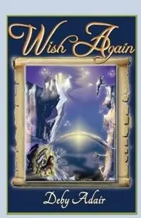 Tijdelijk Beschikbaar Wish Again Dreams Truth - Deby Adair - Libro in lingua inglese - Unicornkisses - Wish Trilogy