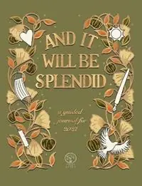 And It Will Be Splendid a guided journal for 2021 - Tor Roxburgh - Libro in lingua inglese - Curious Crow Books - Nu Kopen