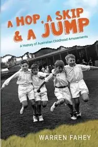 Meest Verkocht A Hop, A Skip & A Jump A History of Australian Childhood Amusements - Warren Fahey - Libro in lingua inglese - Bodgie Books -
