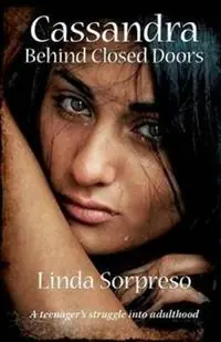 Cassandra Behind Closed Doors A Teenager‘s Struggle into Adulthood - Linda Sorpreso - Libro in lingua inglese - Woodslane Pty Ltd - Favoriet