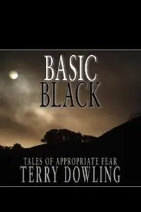 Basic Black Tales of Appropriate Fear - Terry Dowling - Libro in lingua inglese - Ticonderoga Publications - Koop Vandaag
