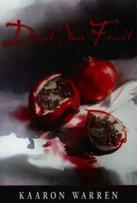 Shop Nu Dead Sea Fruit - Kaaron Warren - Libro in lingua inglese - Ticonderoga Publications -