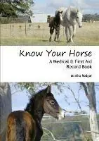 Know Your Horse A Medical & First Aid Record Book - Monika Rodger - Libro in lingua inglese - Monika Rodger - Lage Prijs