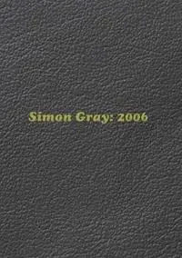 Simon Gray 2006 - Simon Gray - Libro in lingua inglese - Format Press - Premium