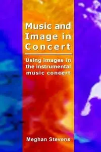 Music and Image in Concert - Ms Meghan Stevens - Libro in lingua inglese - Music and Media - Veilige Betaling