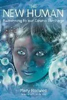 Bestseller The New Human Awakening to Our Cosmic Heritage - Mary Rodwell - Libro in lingua inglese - New Mind Publishers -